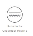 Suitable for Underfloor Heating