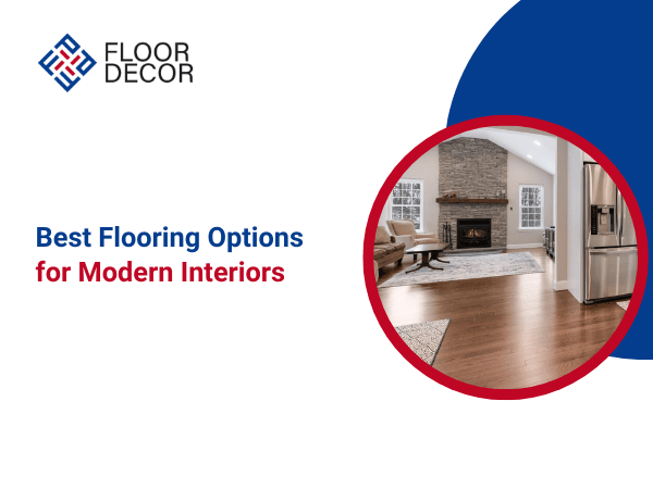 Best Flooring Options for Modern Interiors