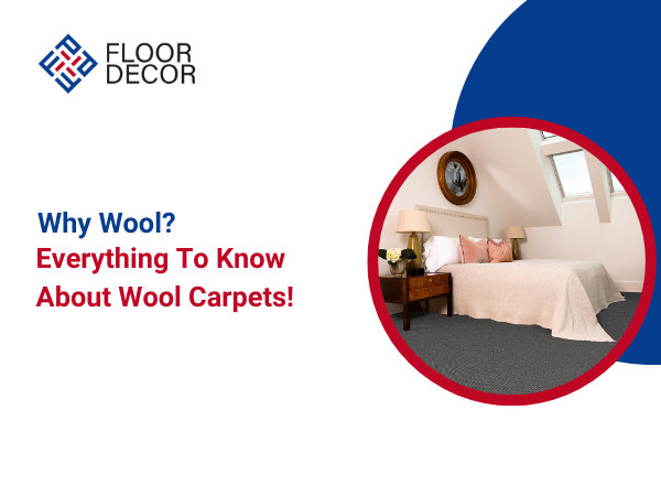 Why Wool? Everything To Know About Wool Carpets!