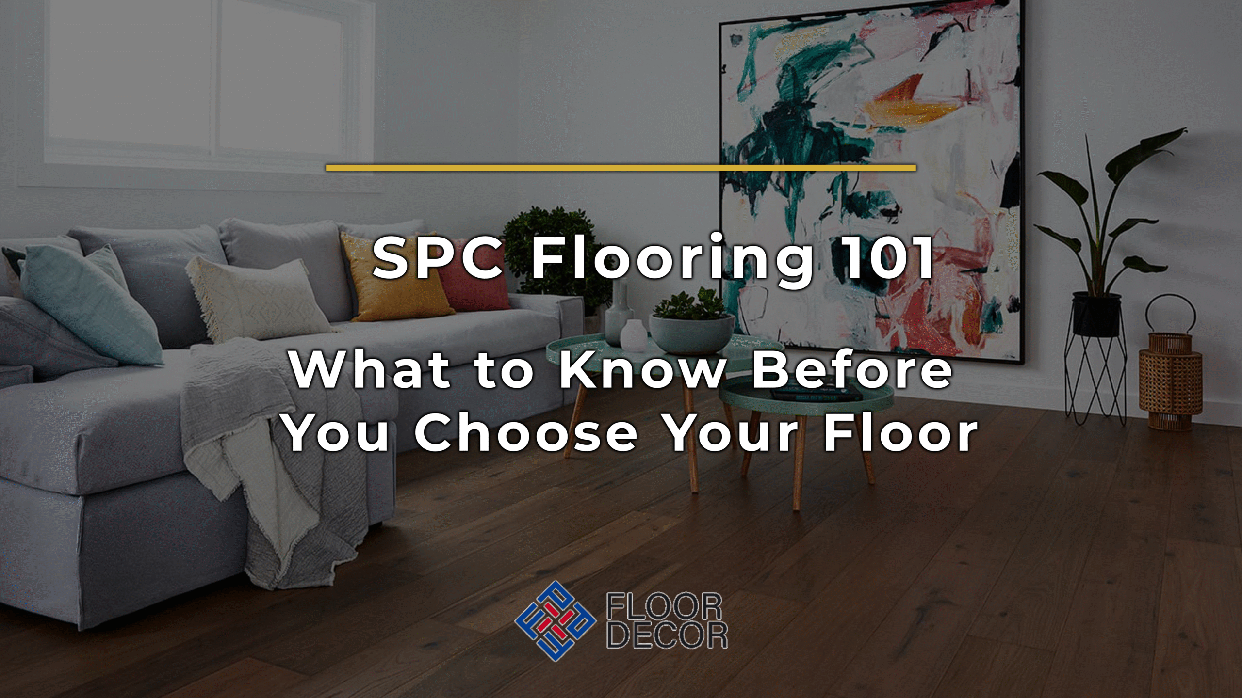 SPC Flooring 101: What to Know Before You Choose Your Floor